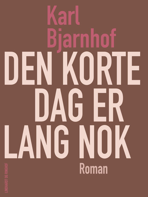 Den korte dag er lang nok, Karl Bjarnhof