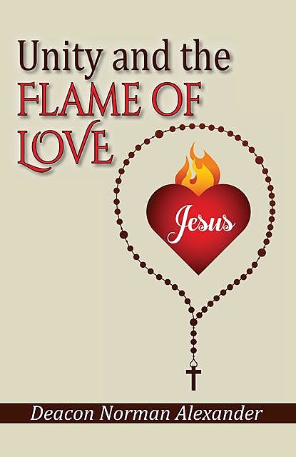 Unity and the Flame of Love, Deacon Norman Alexander