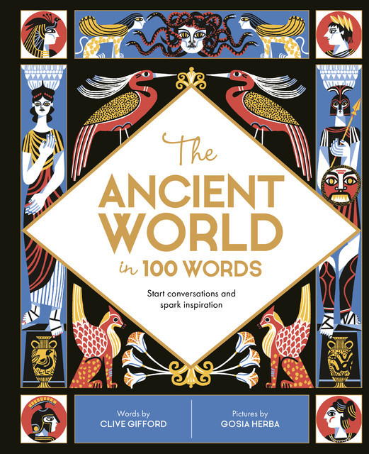 The Ancient World in 100 Words, Clive Gifford