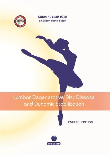 Lumbar Degenerative Disc Disease and Dynamic Stabilization, Murat Coşar, Ali Fahir Özer