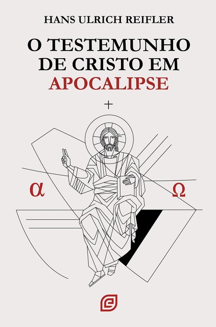 O testemunho de Cristo em Apocalipse – eBook, Hans Ulrich Reifler