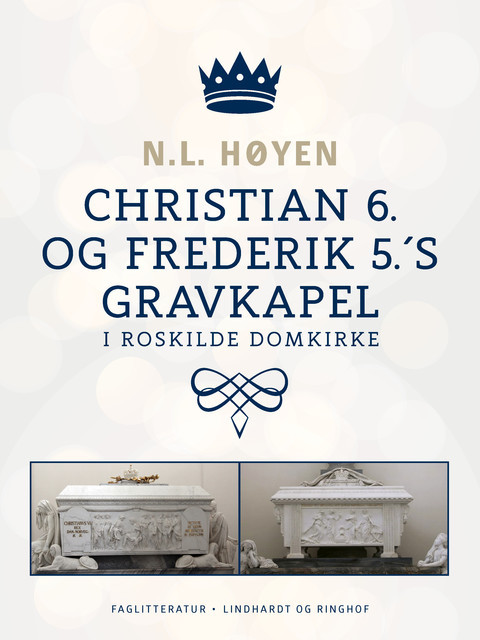 Christian 6. og Frederik 5.'s gravkapel i Roskilde Domkirke, N.L. Høyen