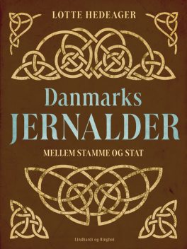 Danmarks jernalder. Mellem stamme og stat, Lotte Hedeager