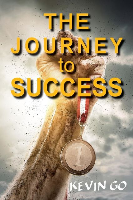 The JOURNEY TO SUCCESS, KEVIN GO