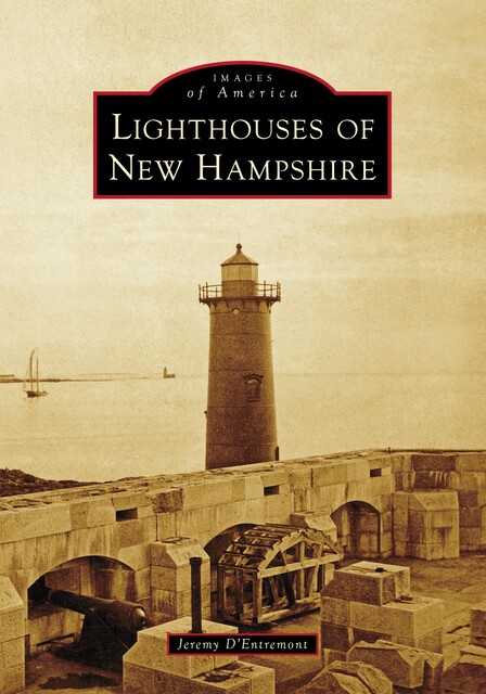 Lighthouses of New Hampshire, Jeremy D'Entremont
