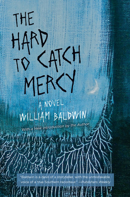 The Hard to Catch Mercy, William Baldwin