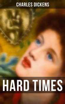 Hard Times, Charles Dickens