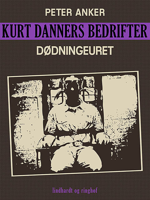 Kurt Danners bedrifter: Dødningeuret, Peter Anker
