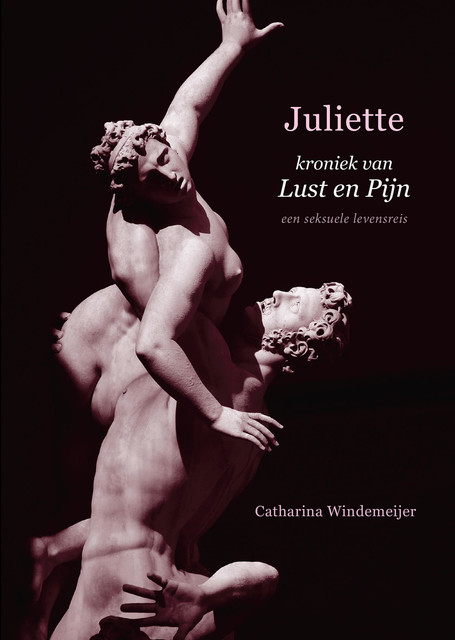 Juliette, kroniek van Lust en Pijn, Catharina Windemeijer