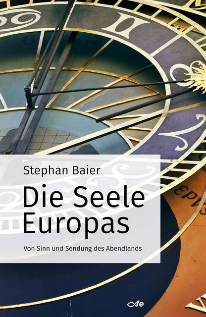 Die Seele Europas, Stephan Baier