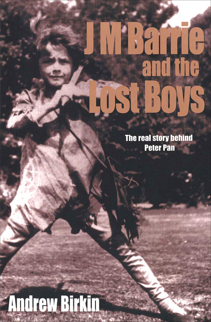 J M Barrie and the Lost Boys, Andrew Birkin