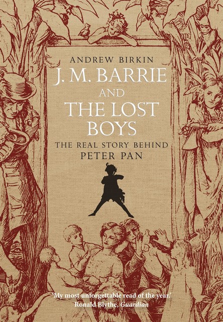 J M Barrie and the Lost Boys, Andrew Birkin