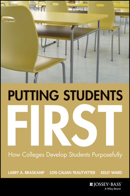 Putting Students First, Kelly Ward, Larry A. Braskamp, Lois Calian Trautvetter