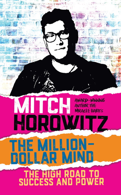 The Million-Dollar Mind, Mitch Horowitz