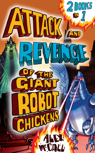 Attack and Revenge of the Giant Robot Chickens, Alex McCall