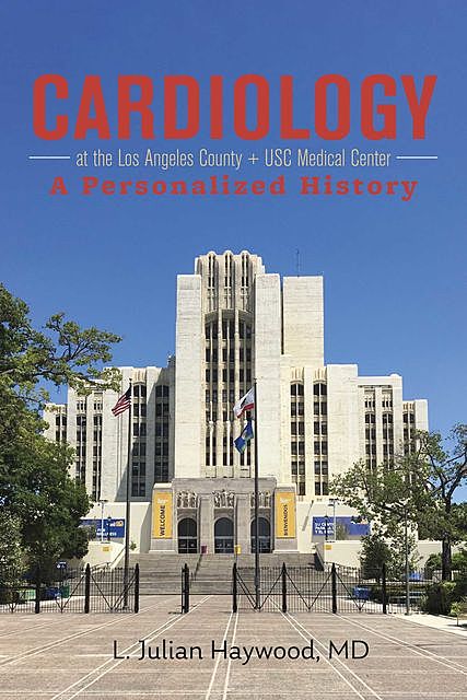 Cardiology at the Los Angeles County + USC Medical Center, Haywood