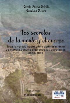 Los Secretos De La Mente Y El Cuerpo, Oreste Maria Petrillo, Gianluca Pistore