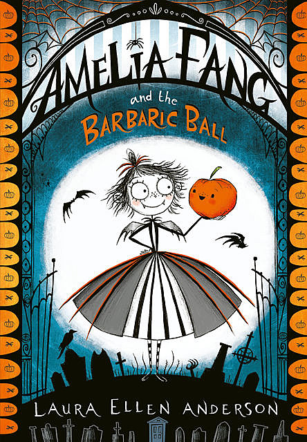 Amelia Fang and the Barbaric Ball, Laura Anderson