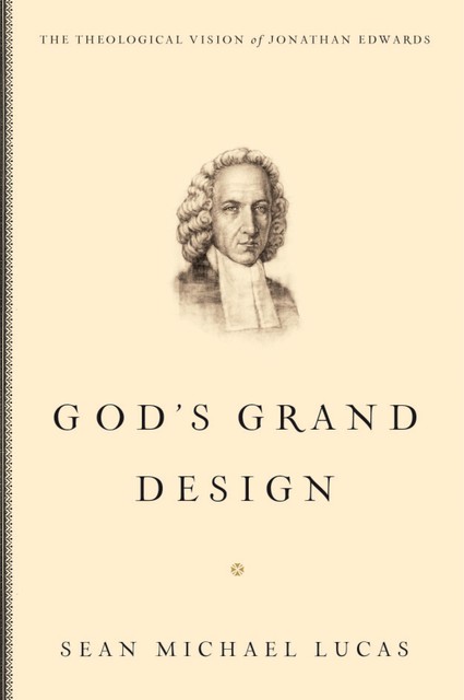 God's Grand Design, Sean Michael Lucas