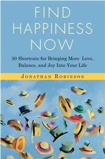 Find Happiness Now, Jonathan Robinson