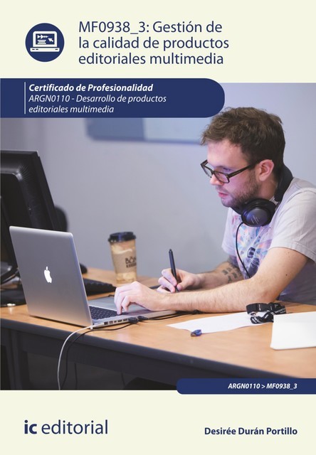 Gestión de la calidad de productos editoriales multimedia. ARGN0110, Desirée Durán Portillo