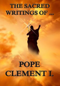 The Sacred Writings of Clement of Rome, Clement of Rome