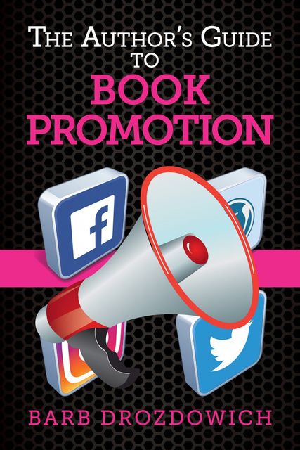 The Author's Guide to Book Promotions, Barb Drozdowich