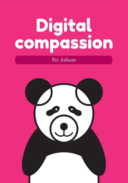 Digital compassion, Per Axbom