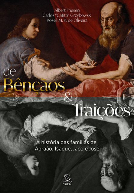 De bençãos e traições – eBook, Albert Friesen, Carlos “Catito” Grzybowski, Roseli Margareta Kühnrich de Oliveira