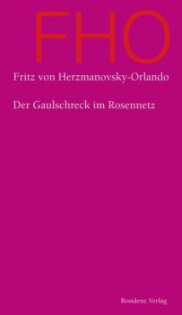 Der Gaulschreck im Rosennetz, Fritz von Herzmanovsky-Orlando