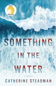 Something in the Water, Catherine Steadman