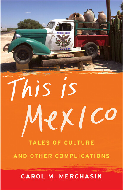 This Is Mexico, Carol M.Merchasin