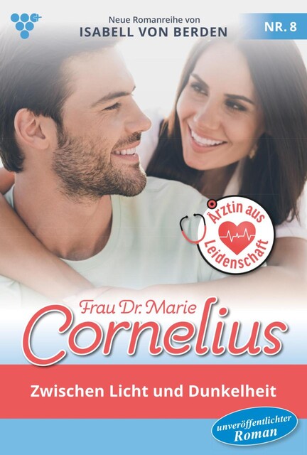 Frau Dr. Marie Cornelius 8 – Familienroman, Isabell von Berden