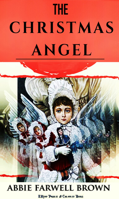 The Christmas Angel, Abbie Farwell Brown