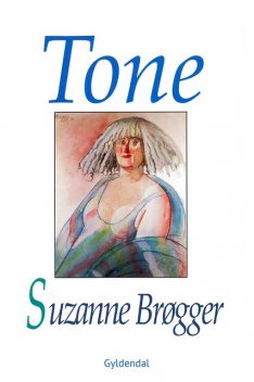 Tone, Suzanne Brøgger