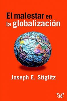 El malestar en la globalización, Joseph Stiglitz