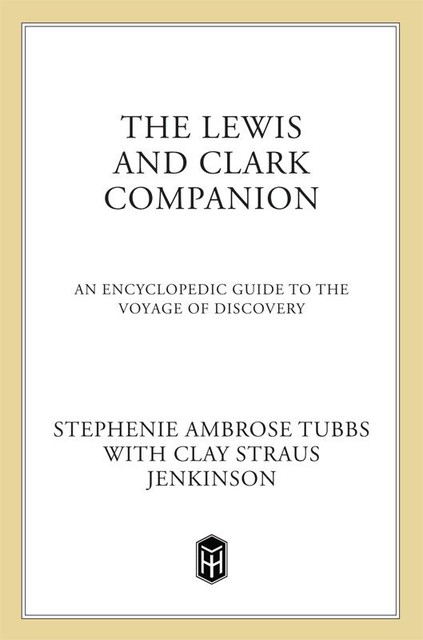 The Lewis and Clark Companion, Clay Jenkinson, Stephenie Ambrose Tubbs