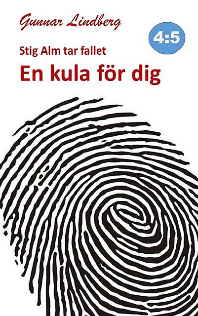 Stig Alm tar fallet – En kula för dig, Gunnar Lindberg