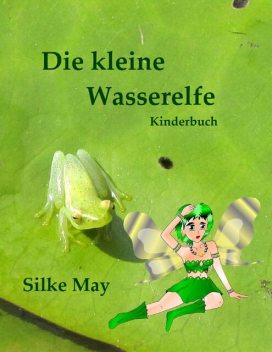 Die kleine Wasserelfe, Silke May