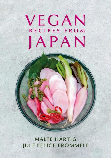 Vegan Recipes From Japan, Malte Härtig
