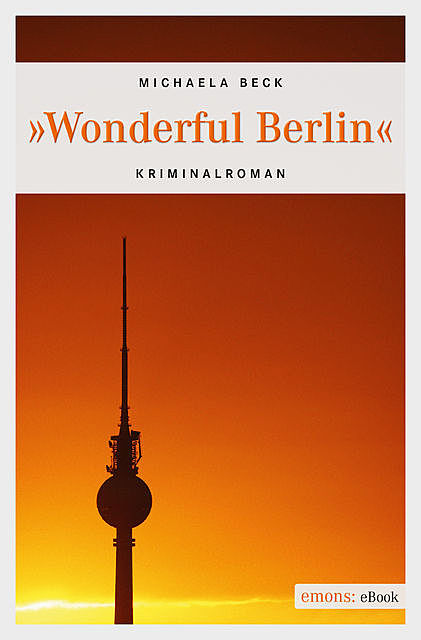 Wonderful Berlin, Michaela Beck
