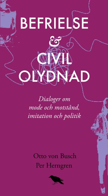 Befrielse och civil olydnad, Otto von Busch, Per Herngren