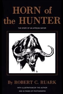 Horn of the Hunter, R. Ruark