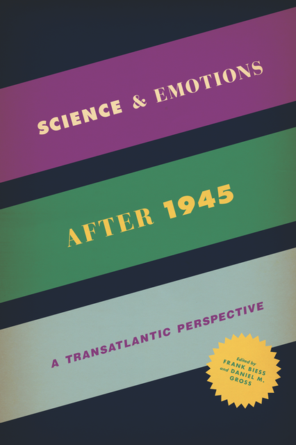 Science and Emotions after 1945, Frank Biess