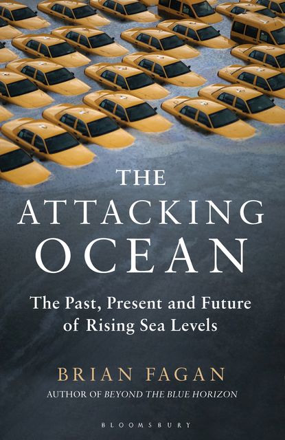 The Attacking Ocean, Brian Fagan