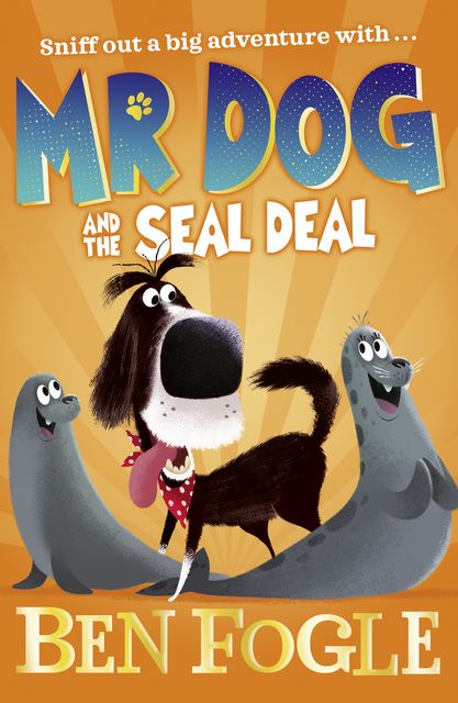 Mr Dog and the Seal Deal, Ben Fogle, Steve Cole