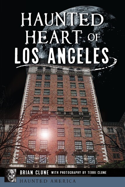 Haunted Heart of Los Angeles, Brian Clune