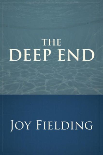 The Deep End, Joy Fielding