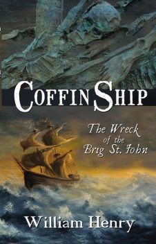 Coffin Ship: The Great Irish Famine, William Henry