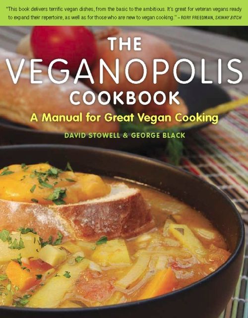 The Veganopolis Cookbook, David Stowell, George Black